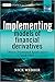 Implementing Models of Financial Derivatives, with CD-ROM: Object Oriented Applications with VBA