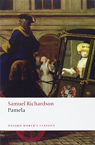 Pamela: Or Virtue Rewarded (Oxford World's Classics), by Samuel Richardson