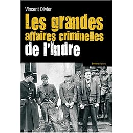 Les  grandes affaires criminelles de l'Indre