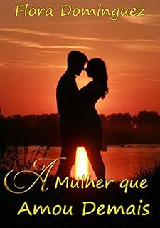 Livro A Mulher Que Amou Demais