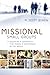 Missional Small Groups: Becoming A Community That Makes A Difference In The World (Allelon Missional by M. Scott Boren