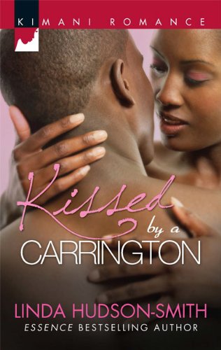 Kissed by a Carrington (Kimani Romance)