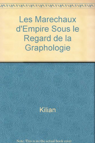 Les  maréchaux d'Empire sous le regard de la graphologie