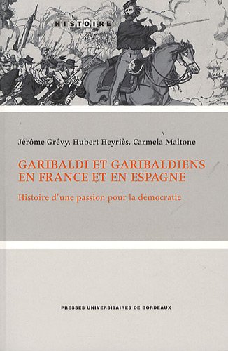 Garibaldi et garibaldiens en France et en Espagne