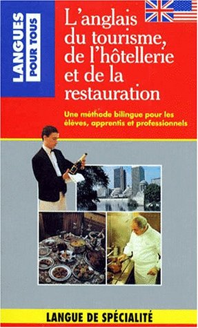 L'ANGLAIS DU TOURISME, DE L'HOTELLERIE ET DE LA RESTAURATION by (Mass Market Paperback)