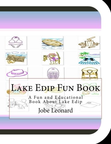 Lake Edip Fun Book: A Fun and Educational Book About Lake Edip