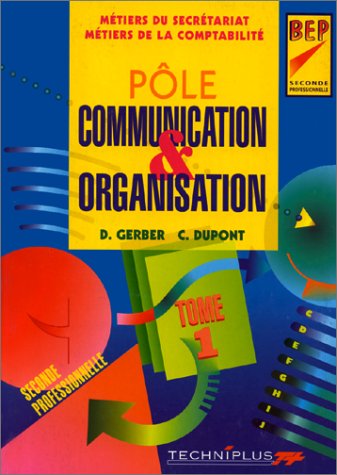Secretariat Et Comptabilite Bep Pole Communication Et Organisation Tome 1 Amazon Co Uk Dupont C Gerber Dany 9782713516009 Books