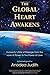 The Global Heart Awakens: Humanity's Rite of Passage from the Love of Power to the Power of Love