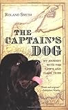 The Captain's Dog: My Journey with the Lewis and Clark Tribe