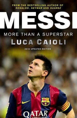 Download Messi - 2016 Updated Edition: More Than a Superstar Download Messi - 2016 Updated Edition: More Than a Superstar