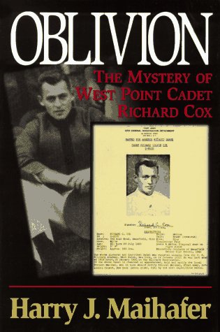 Oblivion: The Mystery of West Point Cadet Richard Cox by Harry J. Maihafer