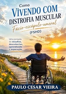 Livro Como Vivendo Com Distrofia Muscular: Fácio-escápulo-umeral