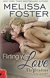 Flirting with Love (Love in Bloom: The Bradens, Book Ten) Contemporary Romance  (Volume 19)