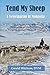 Tend My Sheep: A Veterinarian in Mongolia by 
