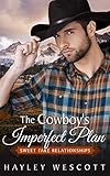 The Cowboy's Imperfect Plan (Sweet Fake Relationships Book 1) by