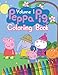 Peppa Pig Coloring Book: Amazing Coloring Book For Kids of All Ages 2-4 - Vol 1