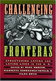 Challenging Fronteras: Structuring Latina and Latino Lives in the U.S., , 0415916089