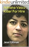 Adriana Vasco : Killer For Hire
