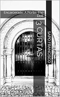 Livro 3 Curtas: Encarcerado; A Ponte; The Doll (Teatro & Cinema)