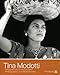 Tina Modotti. Fotografin und Revolutionärin. Photographer and Revolutionary