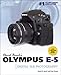 David Busch's Olympus E-5 Guide to Digital SLR Photography (David Busch's Digital Photography Guides)
