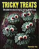 "Tricky Treats 20 Ghoulish Goodies to Serve Up on Halloween" av Susanna Tee