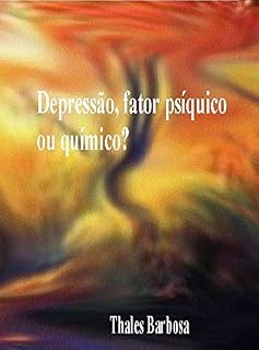 Livro Depressão, fator psíquico ou químico?