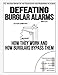 Defeating Burglar Alarms: How They Work, and How Burglars Bypass Them