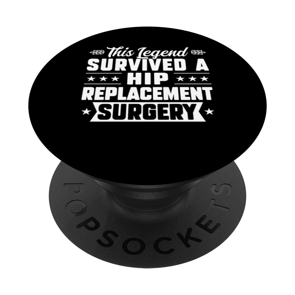 this legend survived a hip replacement surgery hip surgery PopSockets Swappable PopGrip