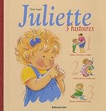 Image de Trois histoires de Juliette : Juliette chez papy et mamie ; Juliette fête son anniversaire ; Juliette s'habille toute seule - De 2 à5 a