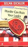 Front cover for the book Murder Can Ruin Your Looks by Selma Eichler