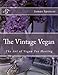 The Vintage Vegan: The Art of Vegan Tea Hosting by James Spencer