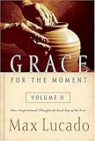 Hardcover Grace for the Moment, Vol. 2: More Inspirational Thoughts for Each Day of the Year Book