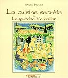 La Cuisine secrete du languedoc-roussillon (French Edition) by