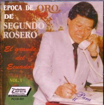 Amazon Com Epoca De Oro De Segundo Rosero El Grande Del Ecuador Vol 1 Music