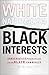 White Nationalism, Black Interests: Conservative Public Policy and the Black Community (African American Life)