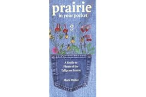 Prairie in Your Pocket: A Guide to Plants of the Tallgrass Prairie