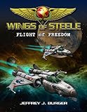 Wings of Steele - Flight of Freedom (Book 2)