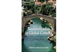 Reconciliation in Global Context: Why It Is Needed and How It Works (SUNY Press Open Access)