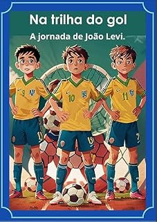 Livro Na trilha do gol: A jornada de João Levi