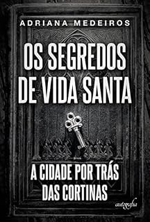 Livro Os segredos de Vida Santa: a cidade por trás das cortinas