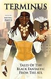 Terminus: Tales of the Black Fantastic from the ATL