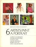 6 Artists Paint a Portrait: Alfred Chadbourn, George Passantino, Charles Reid, Ariane Beigneux, Robert Baxter, Ann Toulmin-Rothe