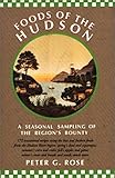 Foods of the Hudson: A Seasonal Sampling of the Region's Bounty by