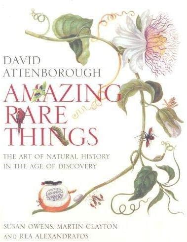 Amazing Rare Things: The Art of Natural History in the Age of Discovery