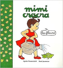 Amazon Fr Mimi Cracra Les Fleurs Rosenstiehl Agnes Livres