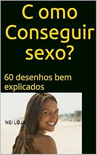 Livro Como Conseguir Sexo?: 60 desenhos bem explicados