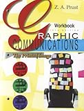 Graphic Communications: The Printed Image, Workbook, Z. A. Prust, 1605250627