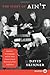 The Story of Ain't LP: America, Its Language, and the Most Controversial Dictionary Ever Published