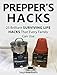 Prepper's Hacks: 25 Brilliant Surviving Life Hacks That Every Family Can Use (Prepper's Hacks,Prepper's Survival, Prepper's survival handbook)